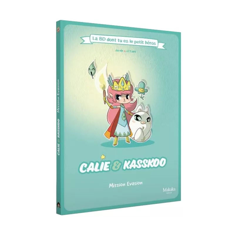 La BD dont tu es le petit héros - Calie & Kasskoo - En quête de jeux