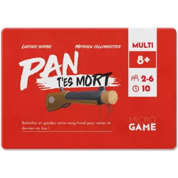 Pan t'es Mort | Jeu d'ambiance bluff et réflexes