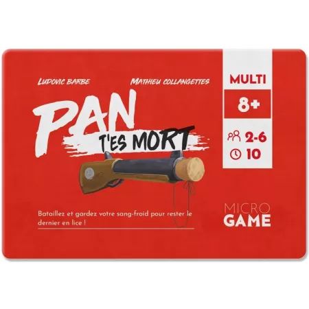 Pan t'es Mort | Jeu d'ambiance bluff et réflexes