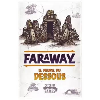 Faraway extension : Le Peuple de Dessous - En Quête de Jeux...